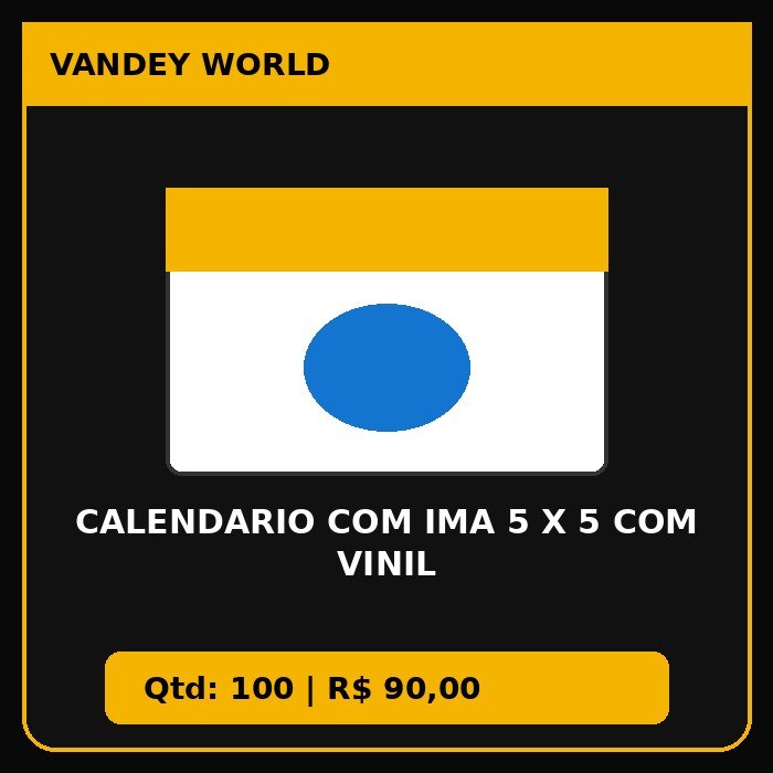 CALENDARIO COM IMA 5 X 5 COM VINIL