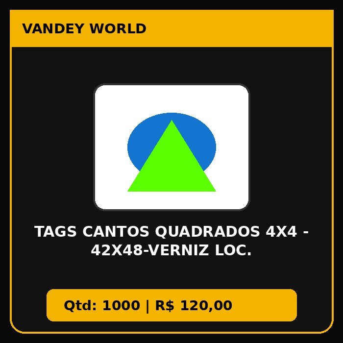 TAGS CANTOS QUADRADOS 4X4 - 42X48-VERNIZ LOC.